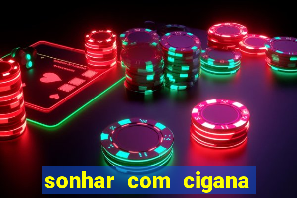 sonhar com cigana lendo cartas